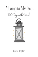 A Lamp to My Feet: 100 Days in the Word