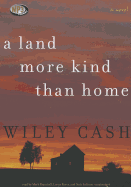 A Land More Kind Than Home - Cash, Wiley, and Bramhall, Mark (Read by), and Raver, Lorna (Read by)