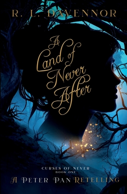 A Land of Never After: A Peter Pan Retelling - Davennor, R L