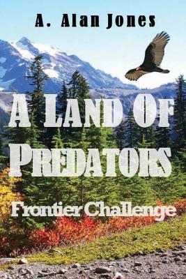 A Land Of Predators: Frontier Challenge - 