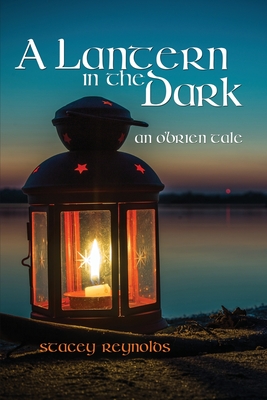 A Lantern in the Dark: An O'Brien Tale - Reynolds, Stacey