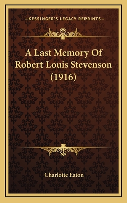 A Last Memory of Robert Louis Stevenson (1916) - Eaton, Charlotte