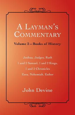 A Layman's Commentary: Volume 2-Books of History - Devine, John