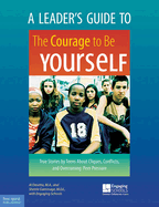 A Leader's Guide to the Courage to Be Yourself: True Stories by Teens about Cliques, Conflicts, and Overcoming Peer Pressure