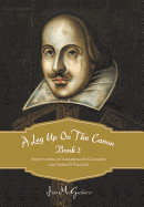 A Leg Up on the Canon, Book 2: Adaptations of Shakespeare's Comedies and Jonson's Volpone