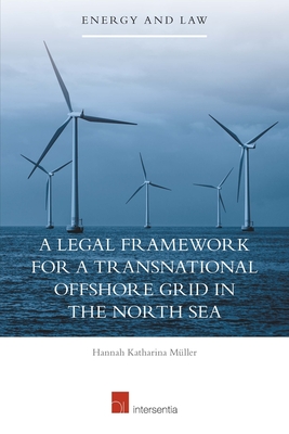 A Legal Framework for a Transnational Offshore Grid in the North Sea - Mller, Hannah