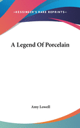 A Legend of Porcelain