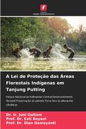 A Lei de Prote??o das ?reas Florestais Ind?genas em Tanjung Putting