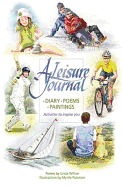 A Leisure Journal: Diary, Poems, Paintings - Activities to Inspire You