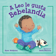 A Leo Le Gusta Bebelandia (Spanish Edition)