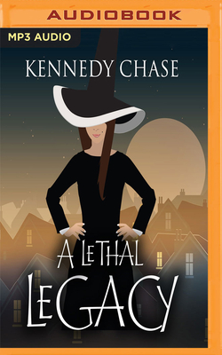 A Lethal Legacy - Chase, Kennedy, and Zackman, Gabra (Read by)