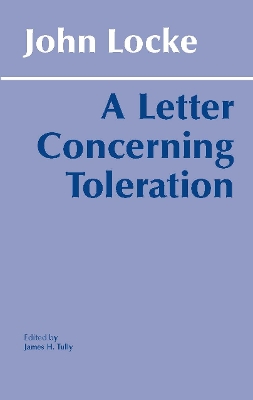 A Letter Concerning Toleration - Locke, John, and Tully, James H