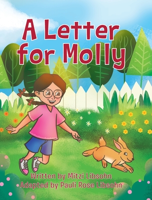 A Letter for Molly - Libsohn, Mitzi, and Libsohn, Pauli Rose (Adapted by)