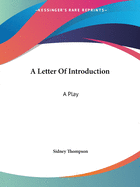 A Letter Of Introduction: A Play
