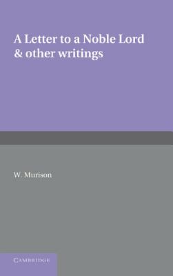 A Letter to a Noble Lord and Other Writings - Burke, Edmund, and Murison, W (Editor)