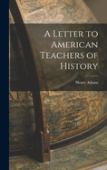 A Letter to American Teachers of History