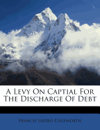 A Levy on Captial for the Discharge of Debt