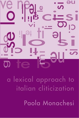 A Lexical Approach to Italian Cliticization - Monachesi, Paola