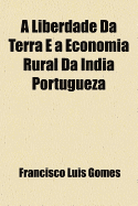 A Liberdade Da Terra E a Economia Rural Da India Portugueza