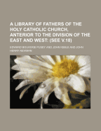 A Library of Fathers of the Holy Catholic Church, Anterior to the Division of the East and West: (See V.24)