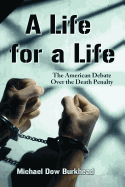 A Life for a Life: The American Debate Over the Death Penalty