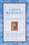 A Life God Rewards (Leader's Edition): Bible Study (For Personal or Group Use)