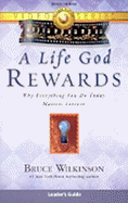 A Life God Rewards: Why Everything You Do Today Matters Forever