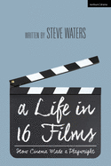 A Life in 16 Films: How Cinema Made a Playwright