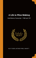 A Life in Wine Making: Oral History Transcript / 1969 and 197