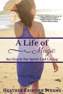 A Life of Magic: An Oracle for Spirit-Led Living