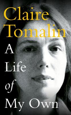 A Life of My Own - Tomalin, Claire