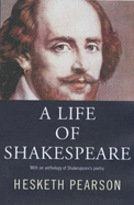 A Life of Shakespeare - Pearson, Hesketh