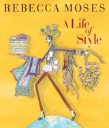 A Life of Style: Fashion, Home, Entertaining