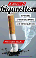 A Life on Cigarettes: Smoking, Smoking Hazards, and Consequences