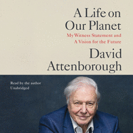 A Life on Our Planet: My Witness Statement and Vision for the Future