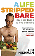 A Life Stripped Bare: My Year Trying to Live Ethically