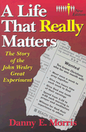 A Life That Really Matters: The Story of John Wesley Great Experiment