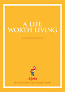 A Life Worth Living Leaders' Guide
