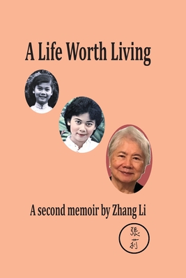 A Life Worth Living - Zhang, Li, and Cantrell, Dinah (Editor)