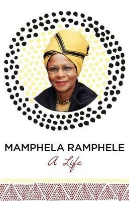 A Life - Ramphele, Mamphela