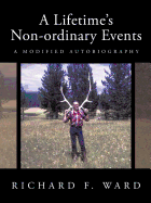 A Lifetime's Non-Ordinary Events: A Modified Autobiography