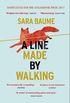 A Line Made By Walking - Baume, Sara