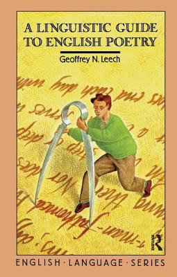 A Linguistic Guide to English Poetry - Leech, Geoffrey N.