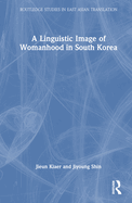 A Linguistic Image of Womanhood in South Korea