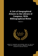 A List of Geographical Atlases in the Library of Congress, With Bibliographical Notes; Volume 3