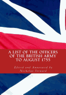A List of the Officers of the British Army to August 1755: With an Appendix to October 1755