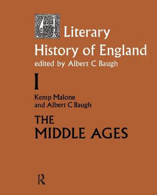 A Literary History of England: Vol 1: The Middle Ages (to 1500) - Baugh, Albert C., and Malone, Kemp