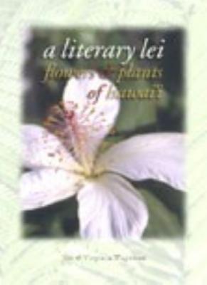 A Literary Lei: Flowers & Plants of Hawaii - Wageman, Jim (Photographer), and Wageman, Virginia