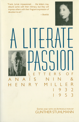 A Literate Passion: Letters of Anas Nin & Henry Miller, 1932-1953 - Nin, Anas, and Miller, Henry