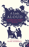 A Little, Aloud: An Anthology of Prose and Poetry for Reading Aloud to Someone You Care for